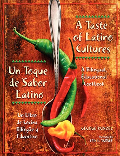 A Taste of Latino Cultures Un Toque de Sabor Latino A Bilingual, Educational C [Paperback]