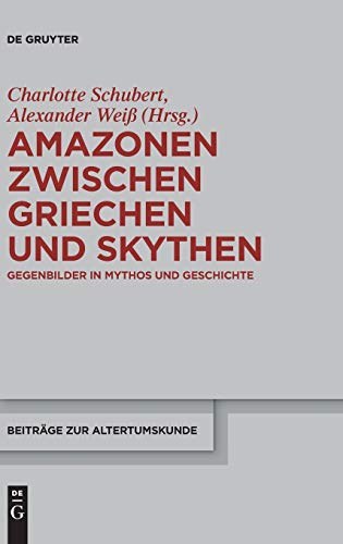 Amazonen Zwischen Griechen Und Skythen / Amazons Between Greeks And Scythians G [Hardcover]