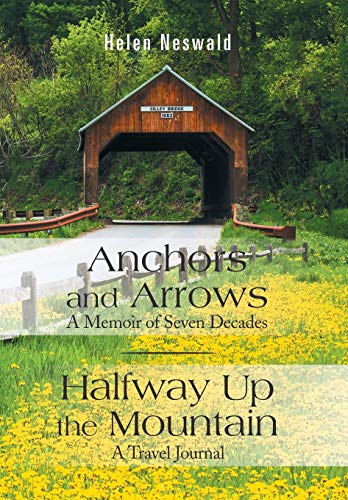 Anchors and Arrows a Memoir of Seven Decades  Halfway up the Mountain a Trave [Hardcover]