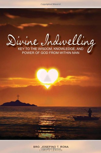 Divine Indwelling  Key to the Wisdom, Knowledge and Power of God from within Ma [Hardcover]