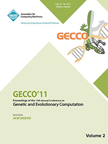GECCO'11  Proceedings of the 13th Annual Conference on Genetic and Evolutionary [Hardcover]