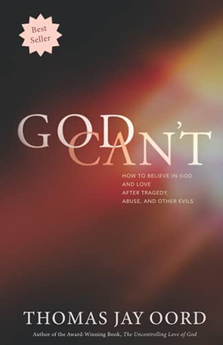 God Can't  How to Believe in God and Love after Abuse, Tragedy, and Other Evils [Paperback]