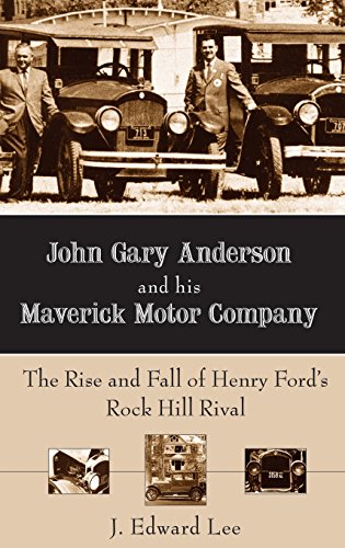 John Gary Anderson and His Maverick Motor Company  The Rise and Fall of Henry F [Hardcover]