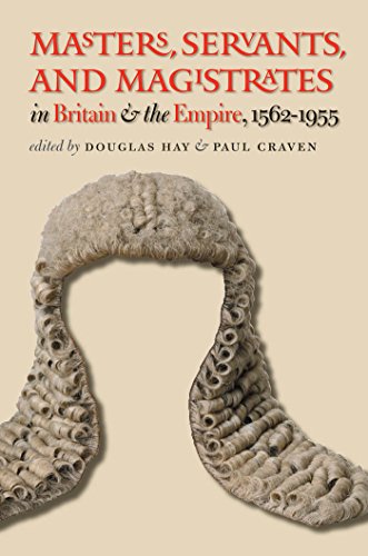 Masters, Servants, And Magistrates In Britain And The Empire, 1562-1955 (studies [Paperback]