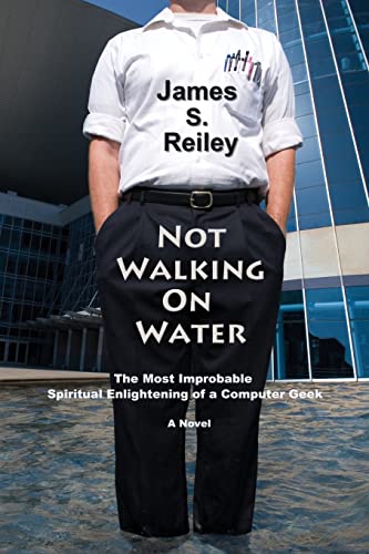 Not Walking on Water, or, The Most Improbable Spiritual Enlightening of a Comput [Unknown]
