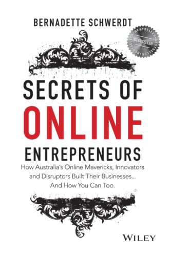 Secrets of Online Entrepreneurs How Australia's Online Mavericks, Innovators an [Paperback]