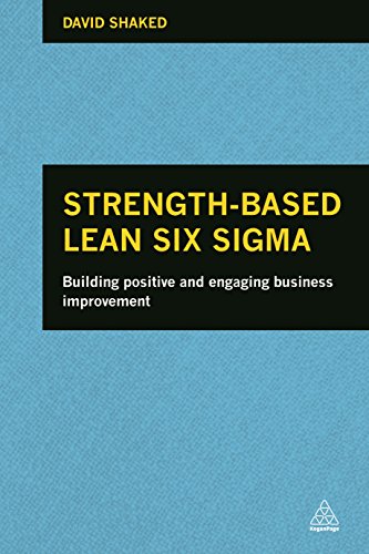 Strength-Based Lean Six Sigma Building Positive and Engaging Business Improveme [Paperback]