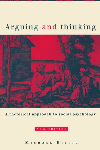 Arguing and Thinking A Rhetorical Approach to Social Psychology [Paperback]