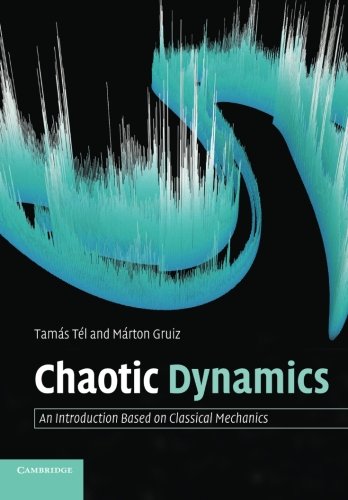 Chaotic Dynamics An Introduction Based on Classical Mechanics [Paperback]