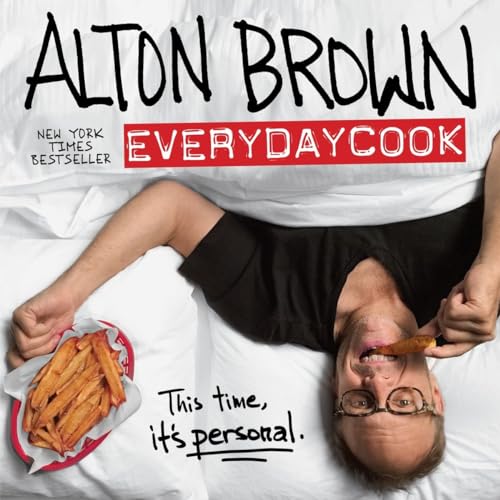 Alton Brown EveryDayCook A Cookbook [Hardcover]