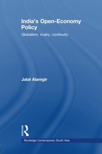 India}}}s Open-Economy Policy Globalism, Rivalry, Continuity [Paperback]