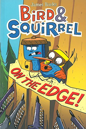 Bird &amp Squirrel on the Edge [Paperback]