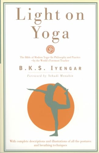 Light on Yoga The Bible of Modern Yoga - Its Philosophy and Practice - By the W [Paperback]