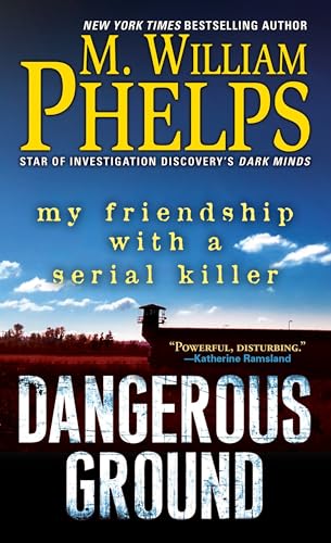 Dangerous Ground: My Friendship with a Serial Killer [Paperback]