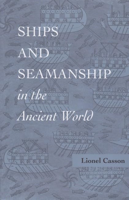 Ships And Seamanship In The Ancient World [Paperback]