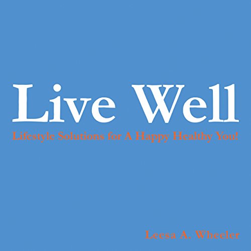 Live Well Lifestyle Solutions For A Happy Healthy You [Paperback]