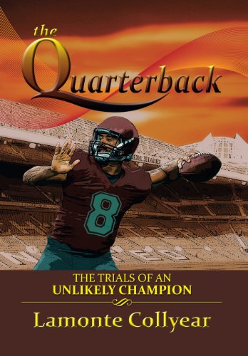 Quarterback  The Trials of an Unlikely Champion [Hardcover]