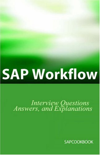 Sap Workflow Interview Questions, Answers, And Explanations [Paperback]