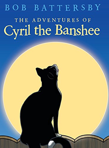 The Adventures Of Cyril The Banshee [Hardcover]
