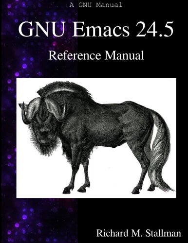 Gnu Emacs 24.5 Reference Manual [Paperback]