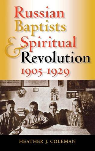 Russian Baptists and Spiritual Revolution, 1905-1929 [Hardcover]