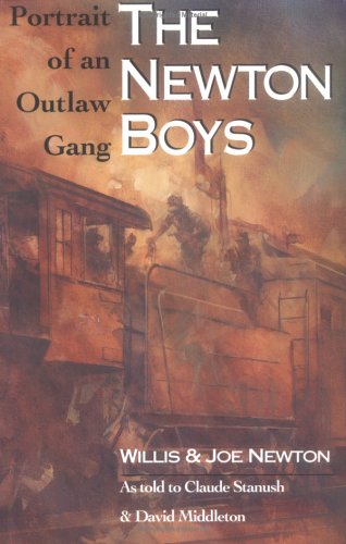 The Newton Boys Portrait Of An Outlaw Gang [Paperback]