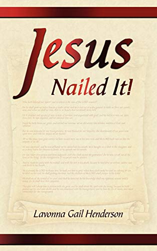 Jesus Nailed It  Victorious to the End [Paperback]