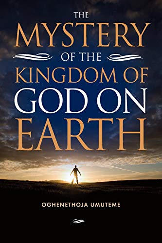 The Mystery Of The Kingdom Of God On Earth [Paperback]