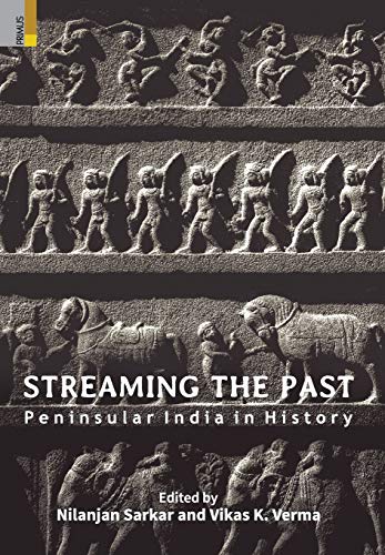 Streaming the Past  Peninsular India in History [Hardcover]