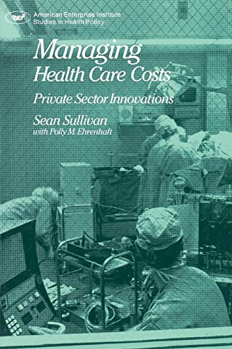Managing Health Care Costs Private Sector Innovation [Paperback]