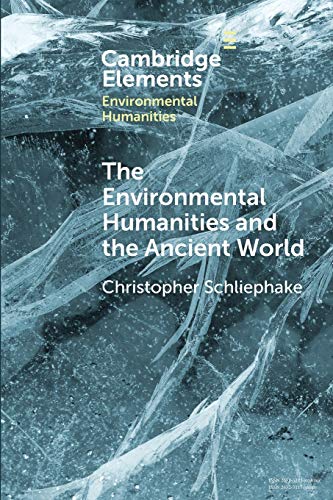 The Environmental Humanities and the Ancient World Questions and Perspectives [Paperback]