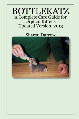 Bottlekatz A Complete Care Guide For Orphan Kittens [Paperback]