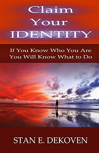 Claim Your Identity If You Know Who You Are You Will Know What To Do [Paperback]