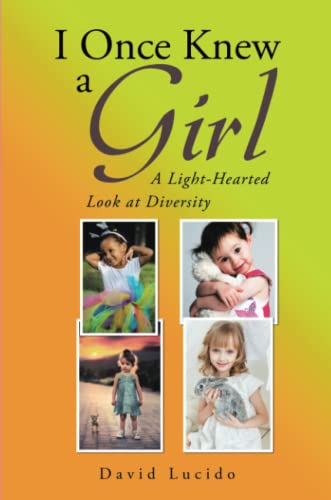 I Once Knew a Girl  A Light-Hearted Look at Diversity [Paperback]