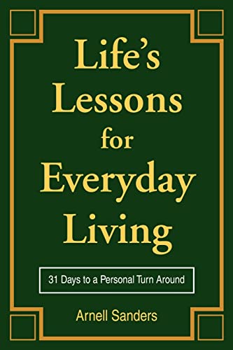 Life's Lessons for Everyday Living  31 Days to a Personal Turn Around [Unknown]