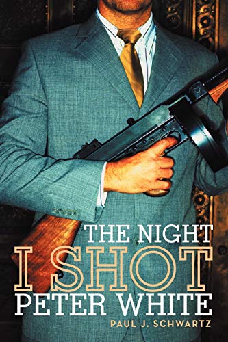Night I Shot Peter White [Paperback]
