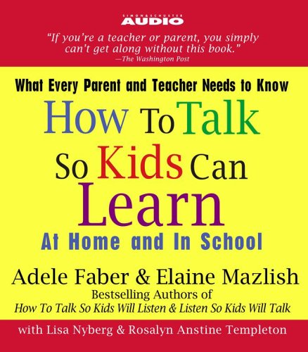 How to Talk So Kids Can Learn At Home and In School [CD-Audio]