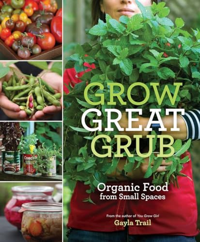 Grow Great Grub Organic Food from Small Spaces [Paperback]