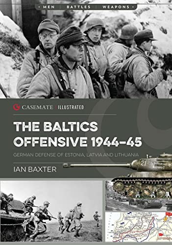 The Soviet Baltic Offensive, 194445 German Defense of Estonia, Latvia, and Lit [Paperback]