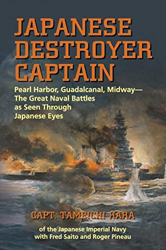 Japanese Destroyer Captain Pearl Harbor, Guadalcanal, Midway - The Great Naval  [Paperback]