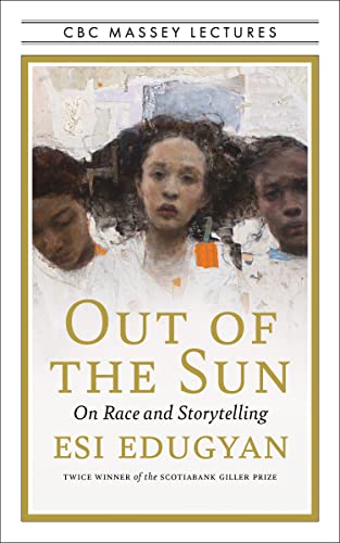 Out of the Sun On Race and Storytelling [Paperback]