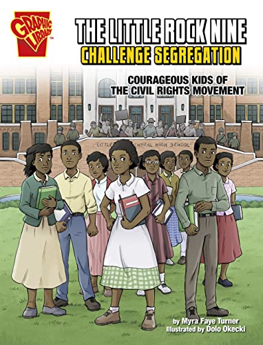 The Little Rock Nine Challenge Segregation Courageous Kids of the Civil Rights  [Paperback]