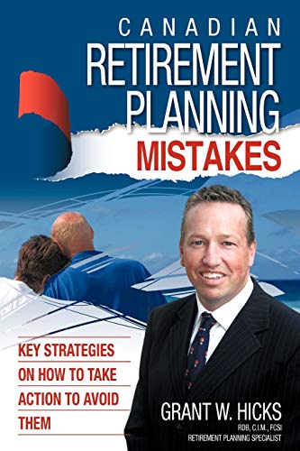 Canadian Retirement Planning Mistakes Key Strategies On How To Take Action To A [Paperback]