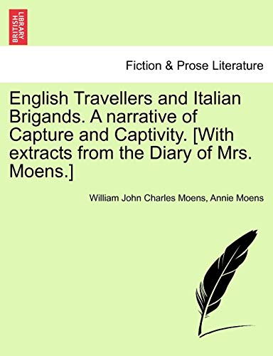 English Travellers and Italian Brigands. A narrative of Capture and Captivity. [ [Paperback]