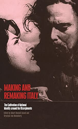 Making and Remaking Italy The Cultivation of National Identity around the Risor [Hardcover]