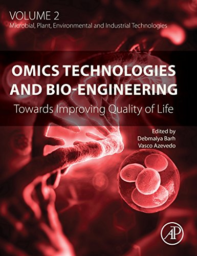 Omics Technologies and Bio-engineering Volume 2 Towards Improving Quality of L [Hardcover]