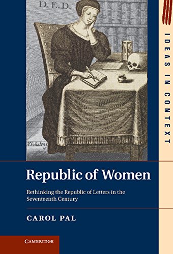 Republic of Women Rethinking the Republic of Letters in the Seventeenth Century [Hardcover]
