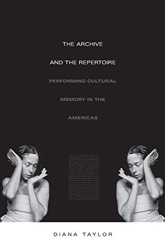 The Archive And The Repertoire Performing Cultural Memory In The Americas (a Jo [Paperback]