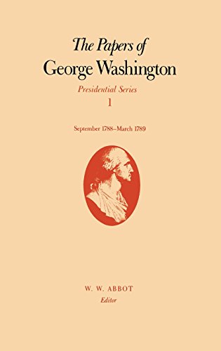 The Papers Of George Washington Volume 1, September 1788-March 1789 (papers Of  [Hardcover]