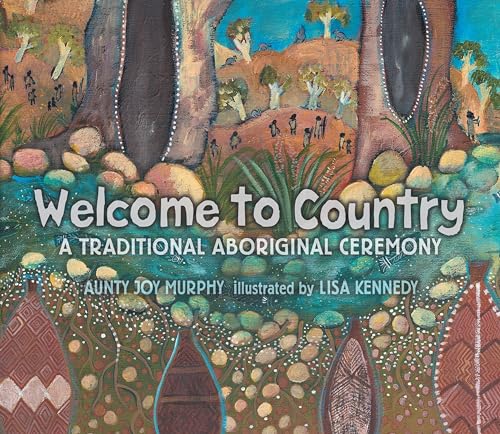 Welcome To Country A Traditional Aboriginal Ceremony [Hardcover]